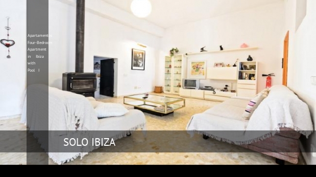 Apartamentos Four-Bedroom Apartment in Ibiza with Pool I, opiniones y reserva