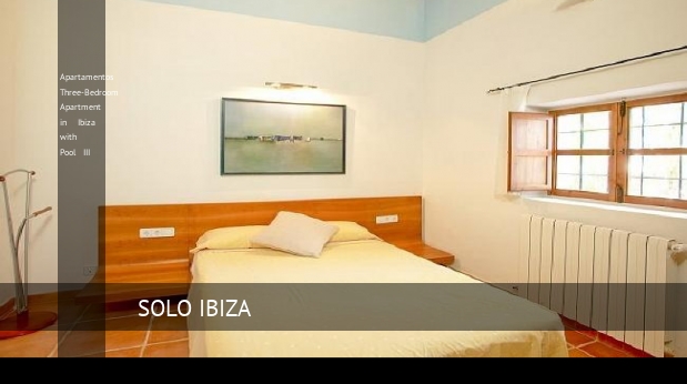 Apartamentos Three-Bedroom Apartment in Ibiza with Pool III, opiniones y reserva