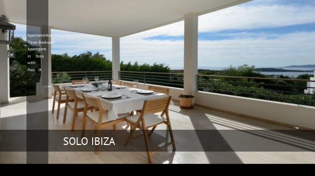 Apartamentos Three-Bedroom Apartment in Ibiza with Pool IX, opiniones y reserva