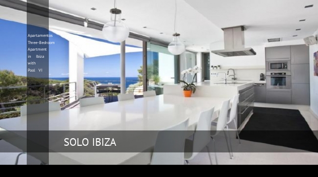 Apartamentos Three-Bedroom Apartment in Ibiza with Pool VI, opiniones y reserva