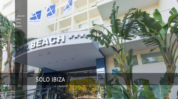 azuLine Hotel Coral Beach, opiniones y reserva