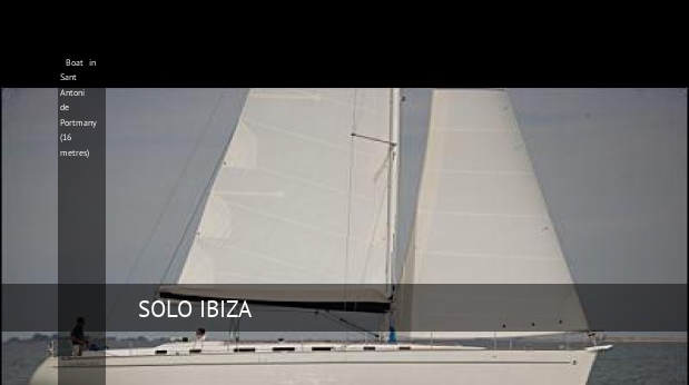 boat in sant antoni de portmany 16 metres