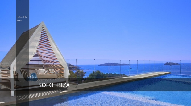 Hotel ME Ibiza, opiniones y reserva