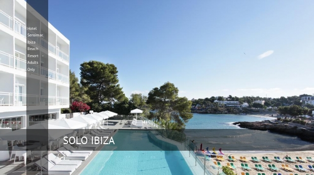 Hotel Sensimar Ibiza Beach Resort - Adults Only, opiniones y reserva