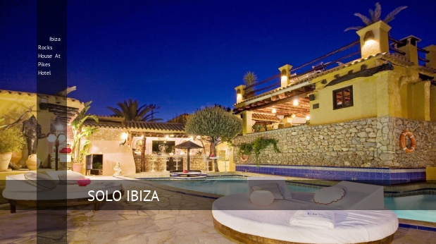 Ibiza Rocks House At Pikes Hotel, opiniones y reserva