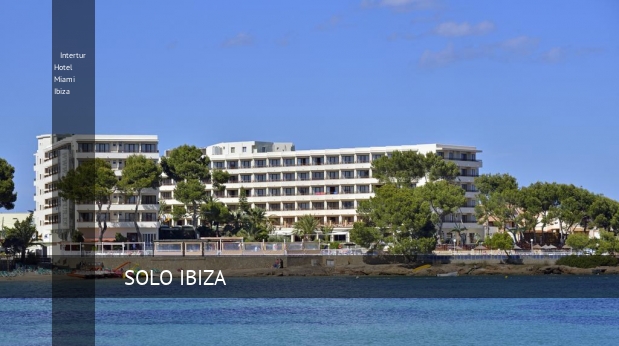 Intertur Hotel Miami Ibiza, opiniones y reserva