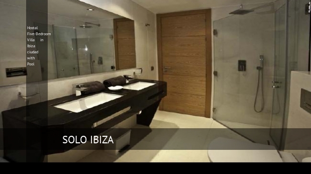 hostal five bedroom villa in ibiza ciudad with pool reverva